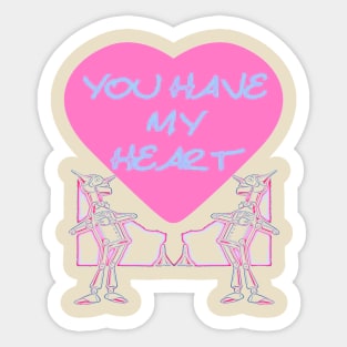 You Have My Heart Sticker